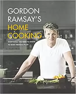 Ramsay's Home Cooking: Everything You Need to Know to Make Fabulous Food