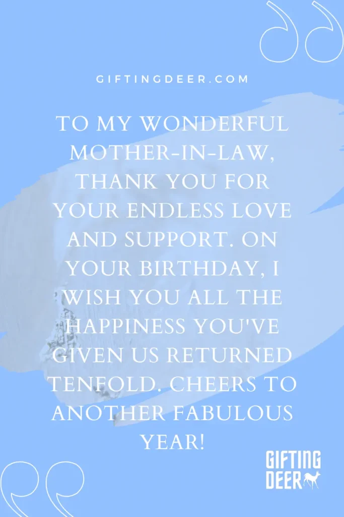 To my wonderful mother-in-law, thank you for your endless love and support. On your birthday, I wish you all the happiness you've given us returned tenfold. Cheers to another fabulous year!